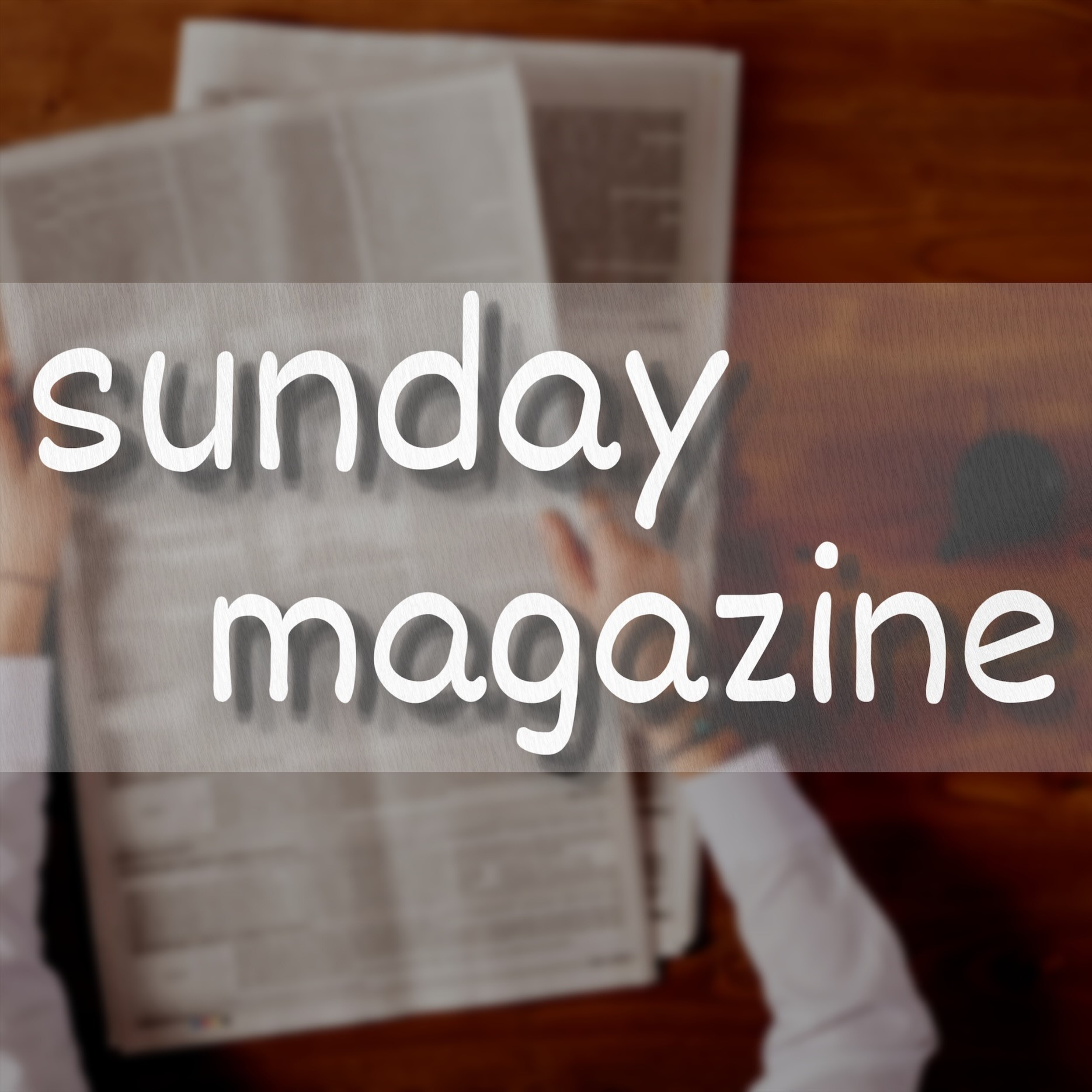 Sunday Magazine: February 4, 2024