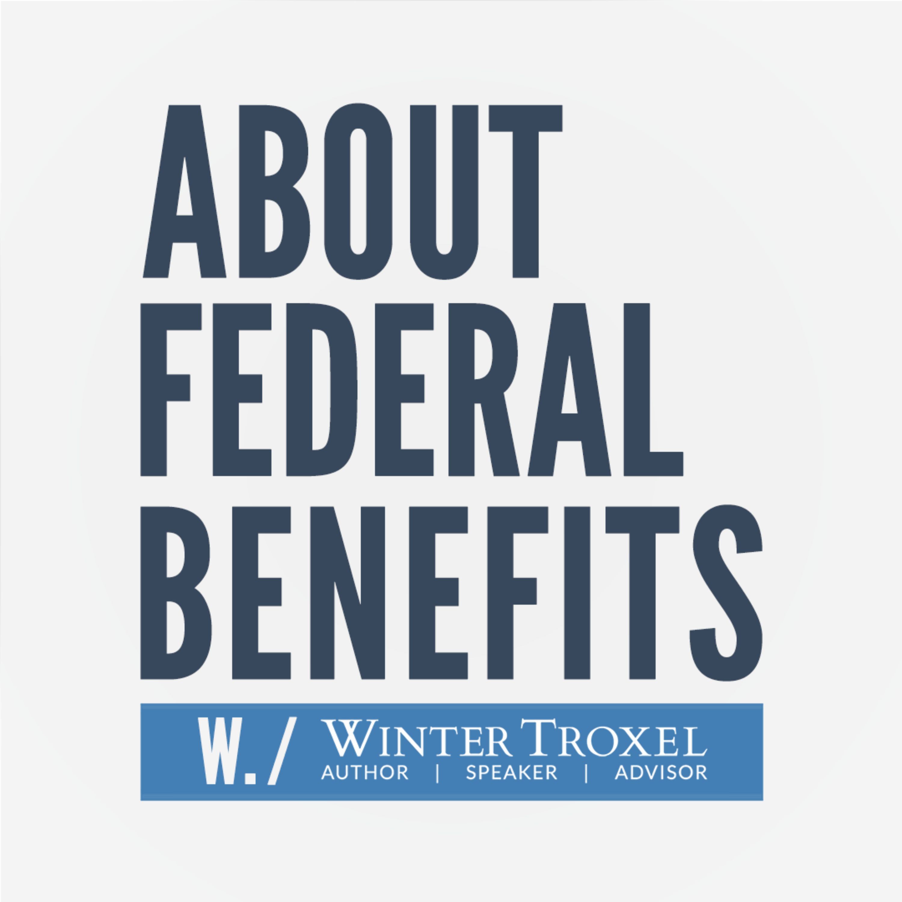 About Federal Benefits with Winter Troxel 05.04.24