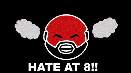 Hate at 8!! - 7-12-24