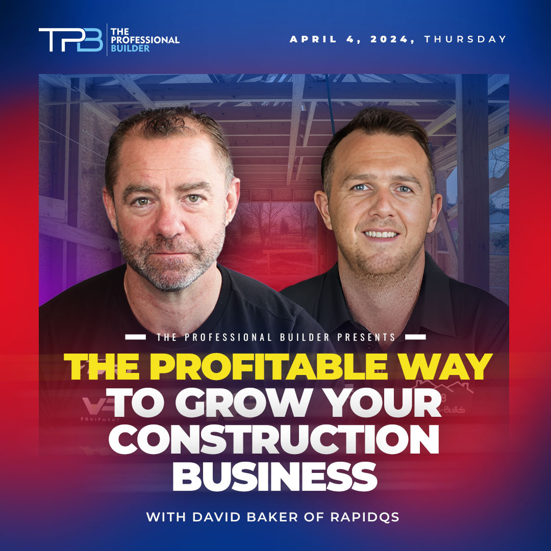 The Profitable Way to Grow Your Construction Business (with David Baker of RapidQS)