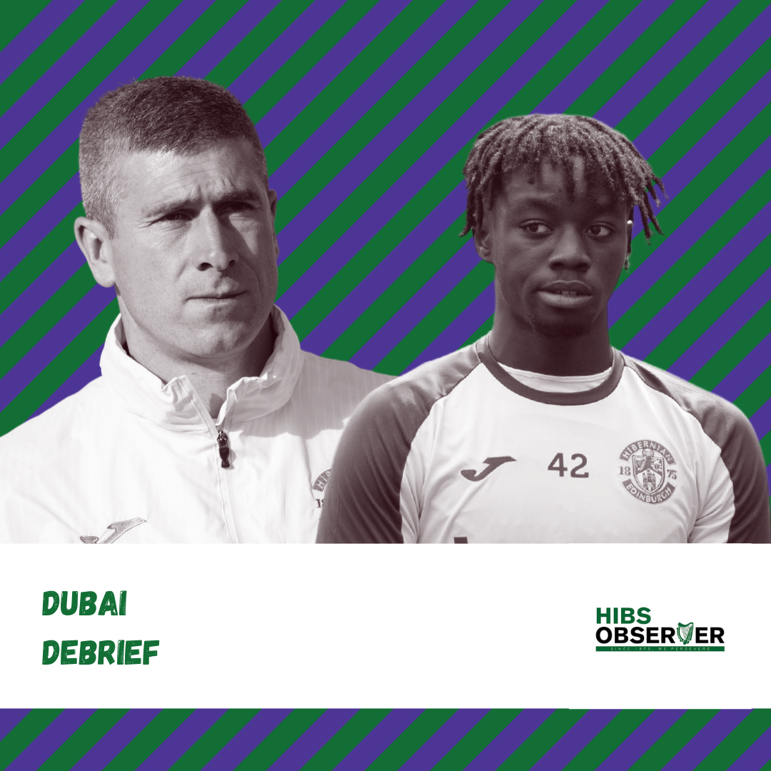 Hibs Dubai Debrief