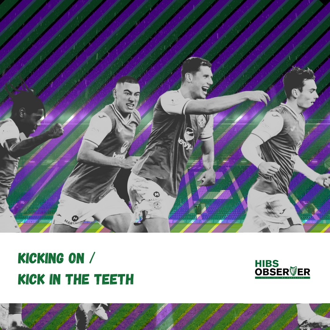 Hibs 1, Celtic 2: Kick in the teeth / kicking on