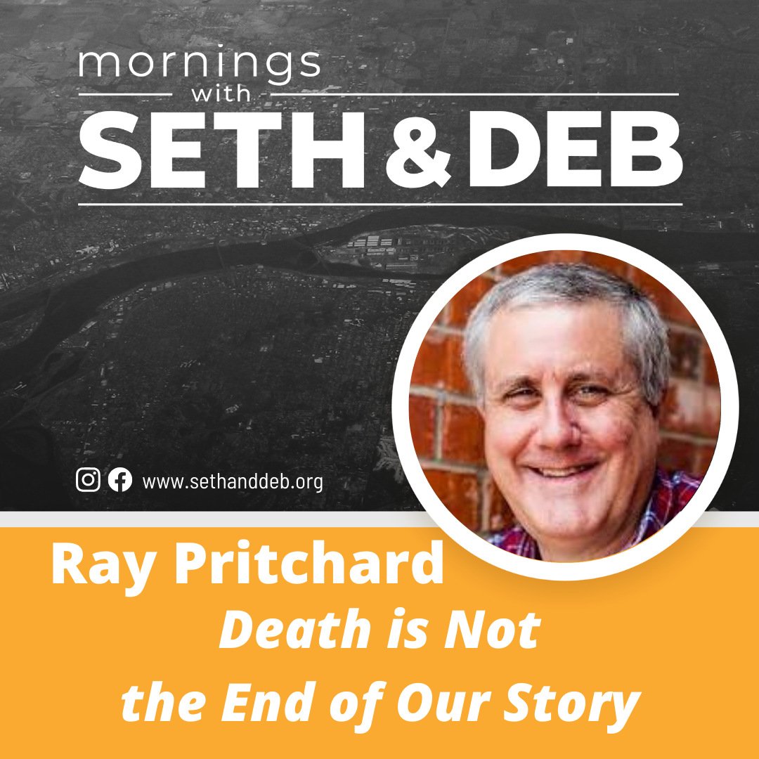 Death is Not the End of Our Story: A Conversation with Ray Pritchard
