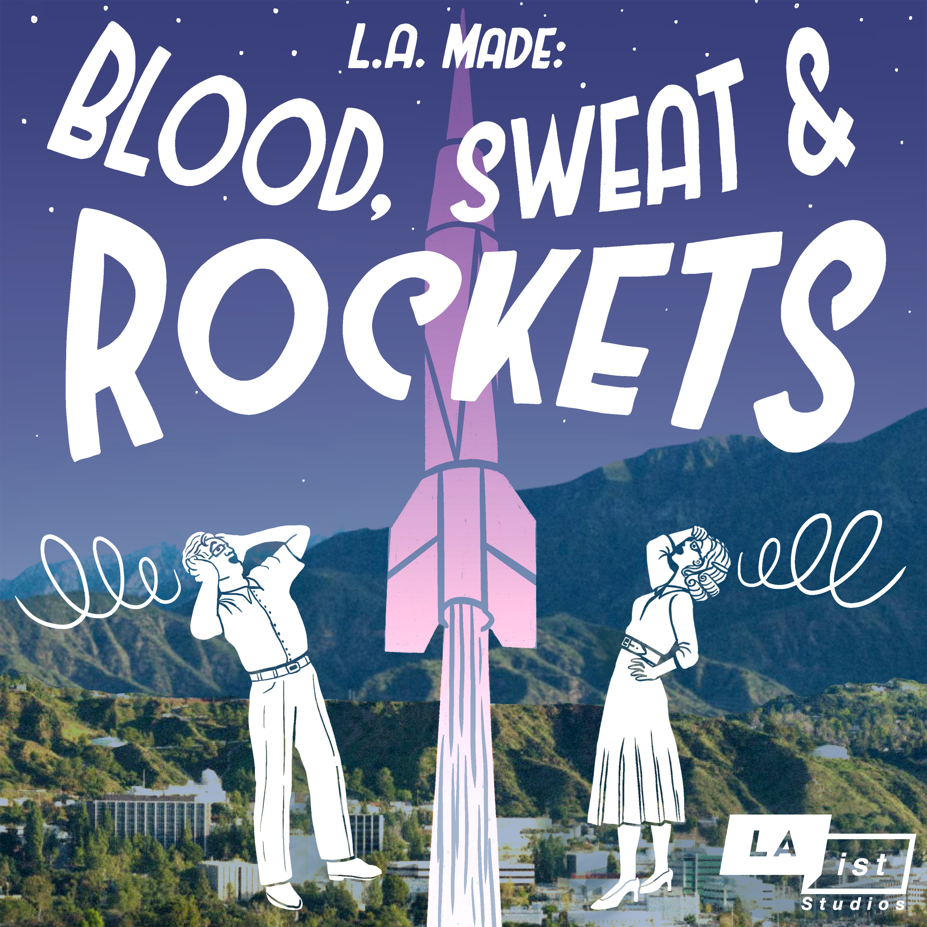 Blood, Sweat & Rockets: Flights of Fancy in Southern California (Bonus Episode)