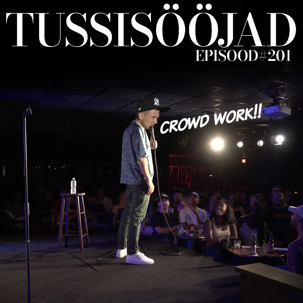 #201 Tussisööjad: "crowd work"