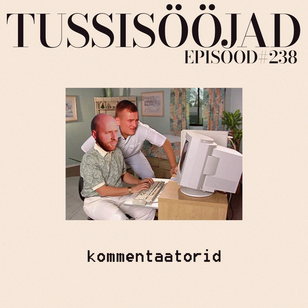 #238 Tussisööjad: "kommentaatorid"