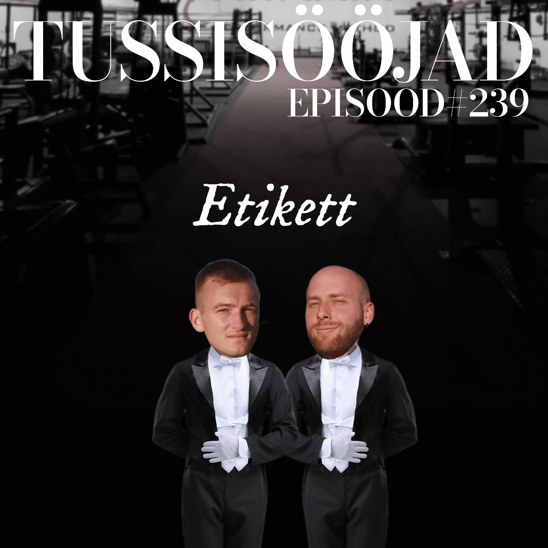 #239 Tussisööjad: "etikett"