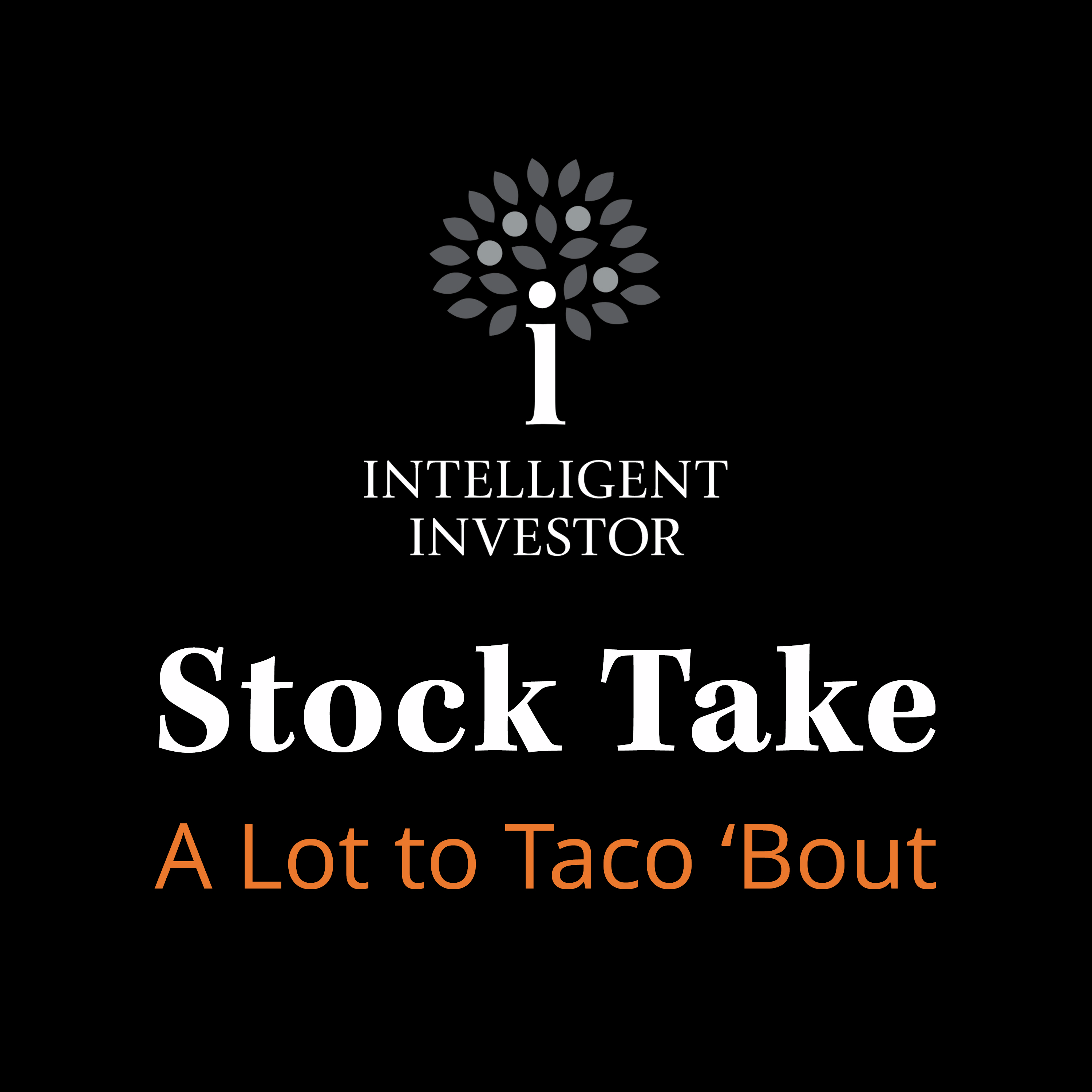 Stock Take: A Lot to Taco 'Bout