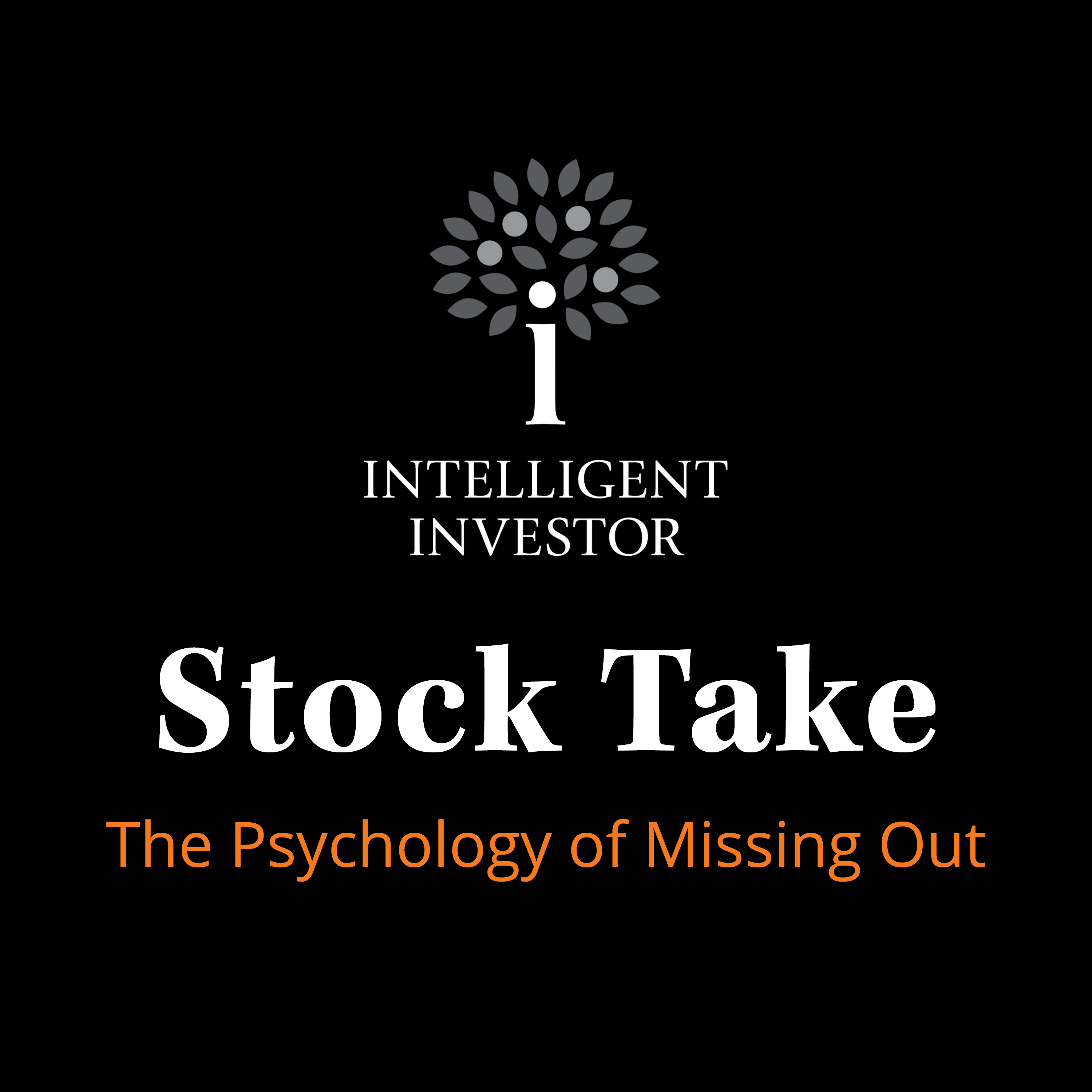 Stock Take: The Psychology of Missing Out