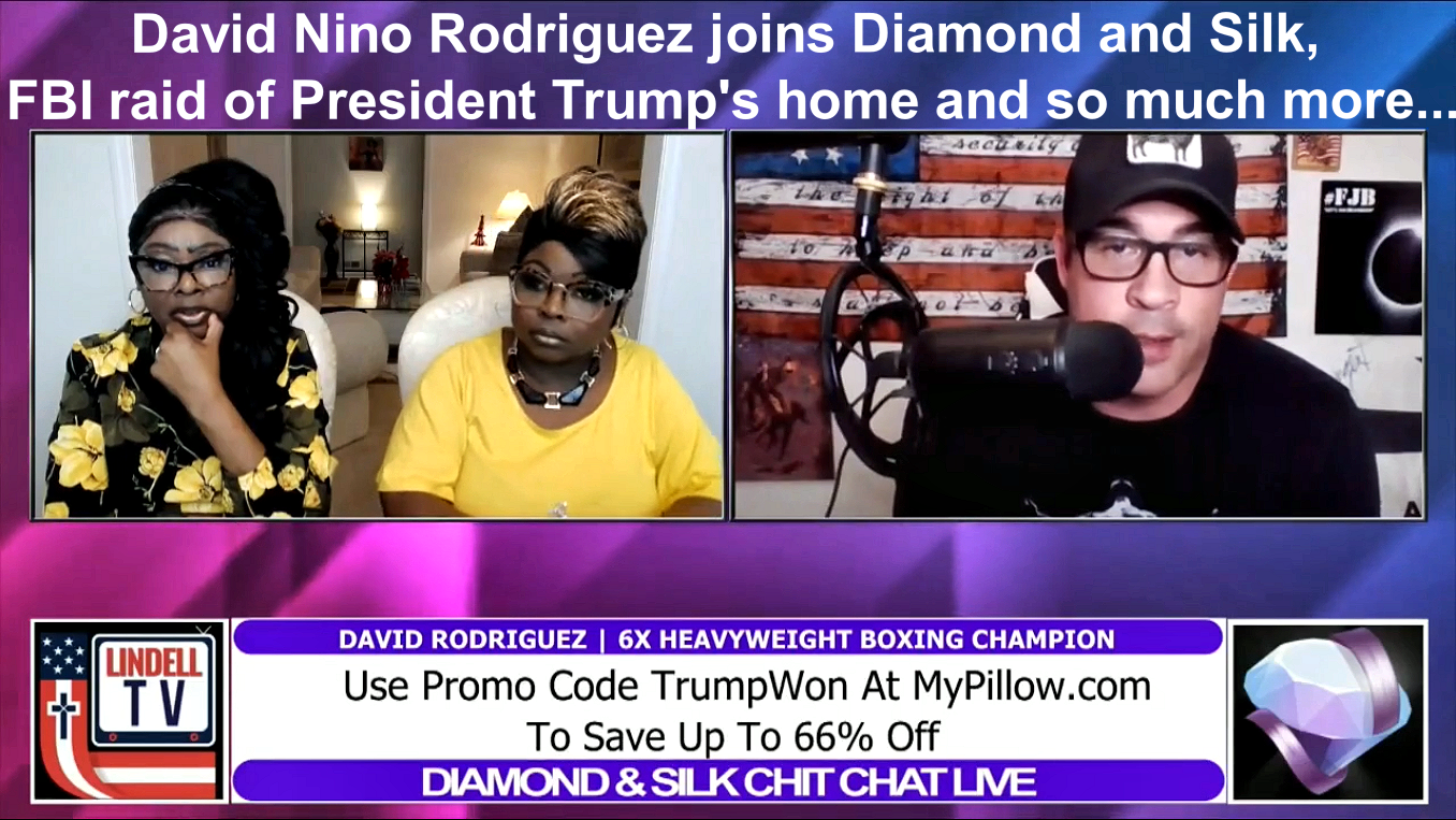 EP | 207 David Nino Rodriguez joins Diamond and Silk, FBI raid of President Trump's home and so much more