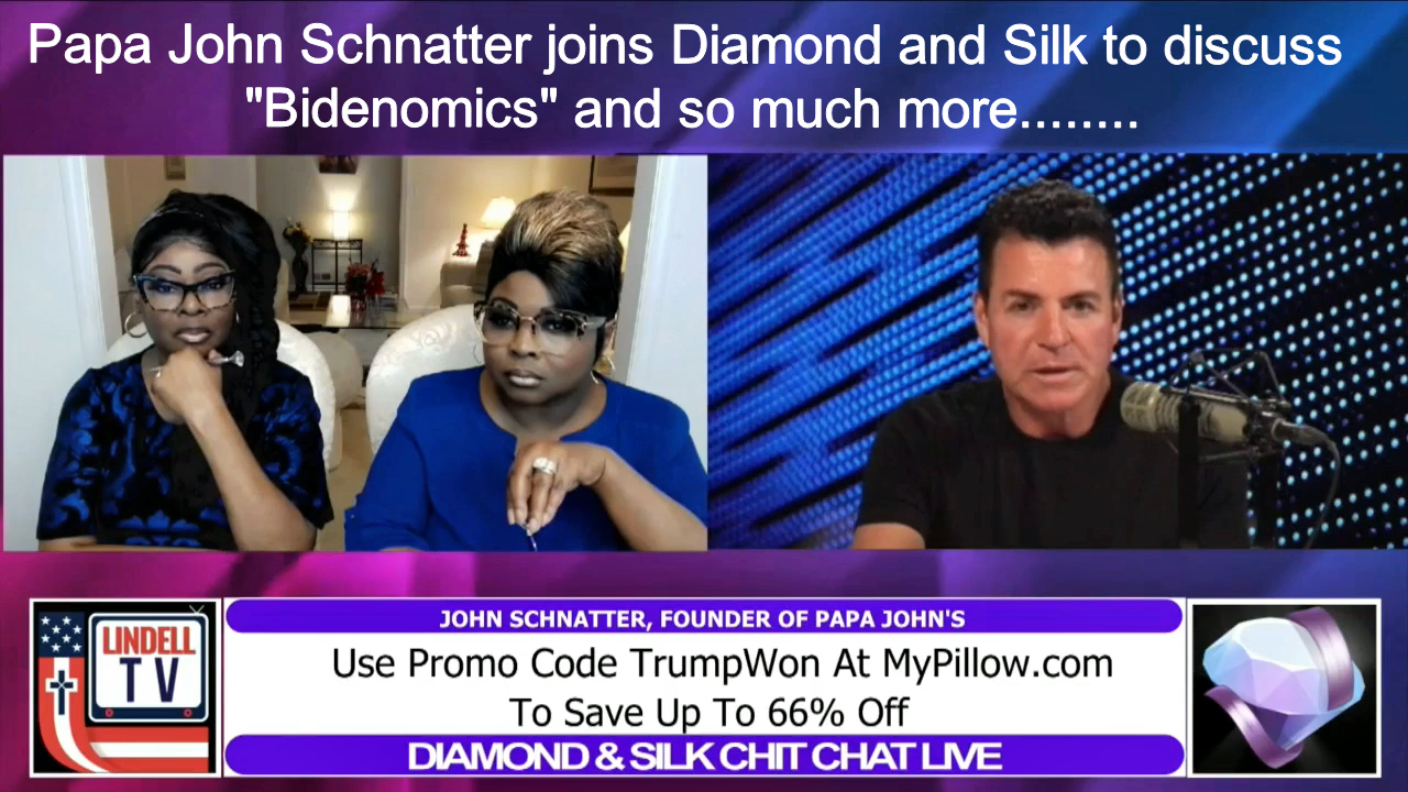 EP | 224 Papa John Schnatter Joins Diamond and Silk to discuss Bidenomcs,  and so much more...