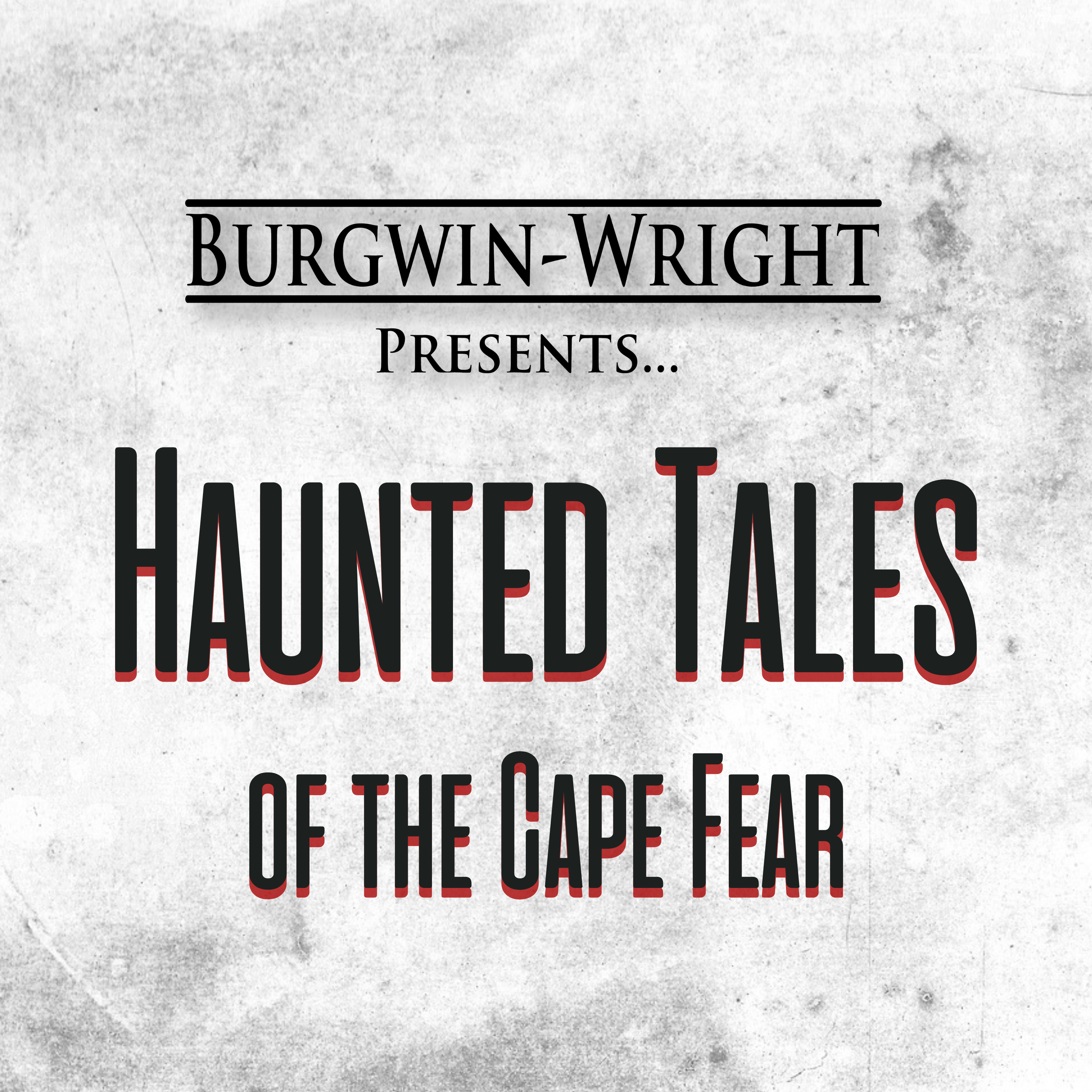 Haunted Tales of the Cape Fear: The Burgwin-Wright House