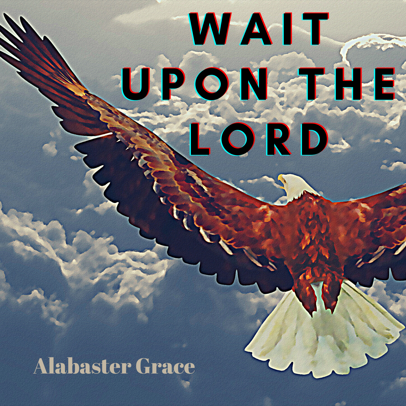 Wait Upon the Lord by Alabaster Grace