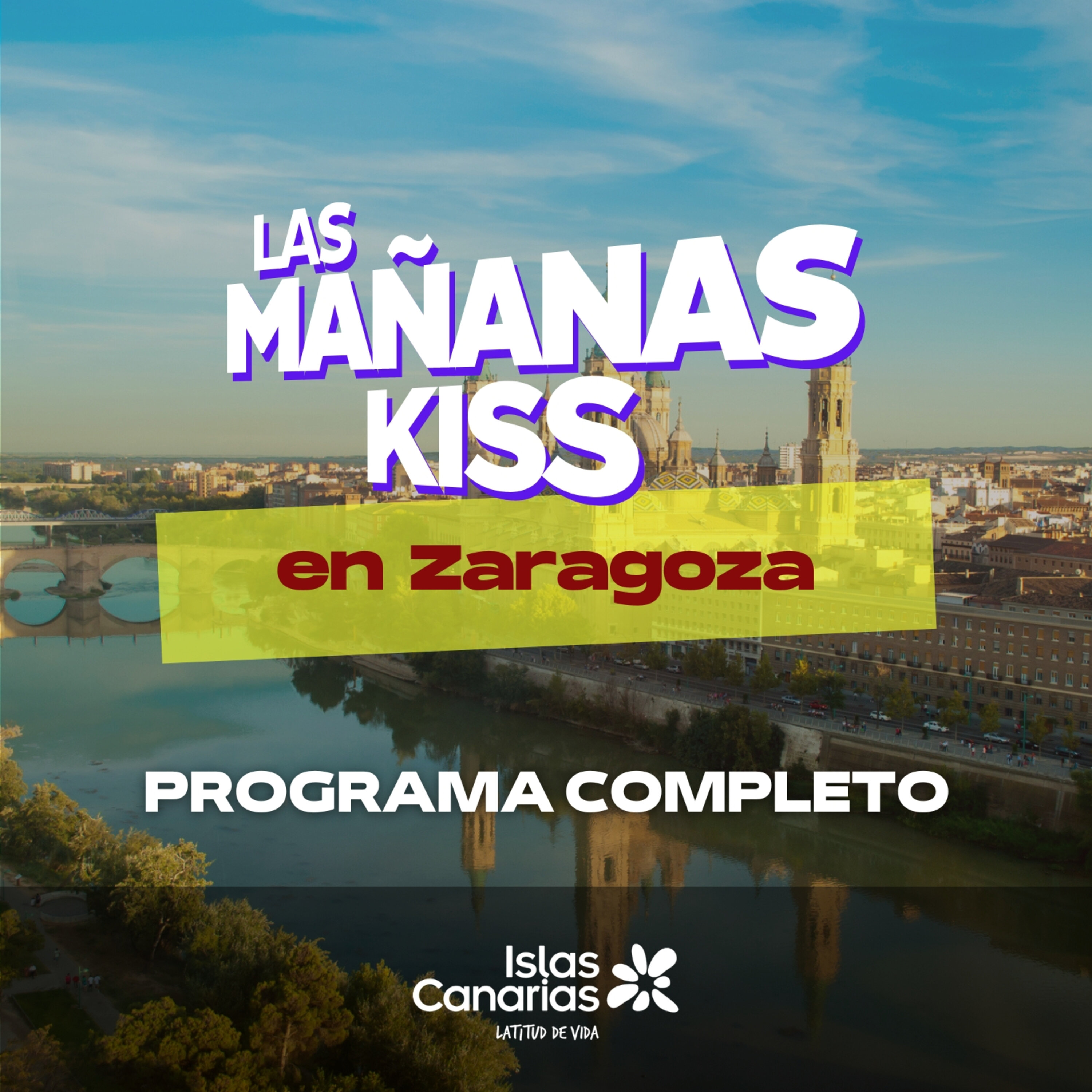 Las Mañanas KISS desde ZARAGOZA (12/05/2023 - 10-11 h)