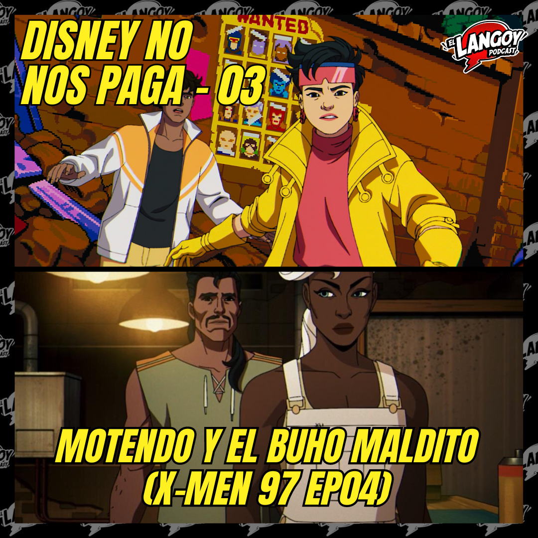 Disney No nos Paga 03 - Motendo y el Buho Maldito (XMEN 97 EP04)