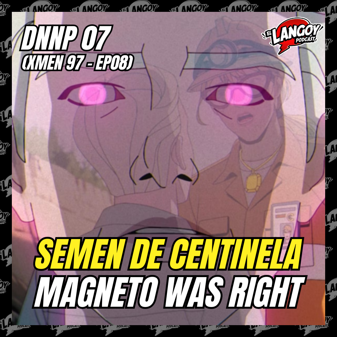 Semen de Centinela - Magneto was Right (DNNP 07 - XMEN 97 EP08)