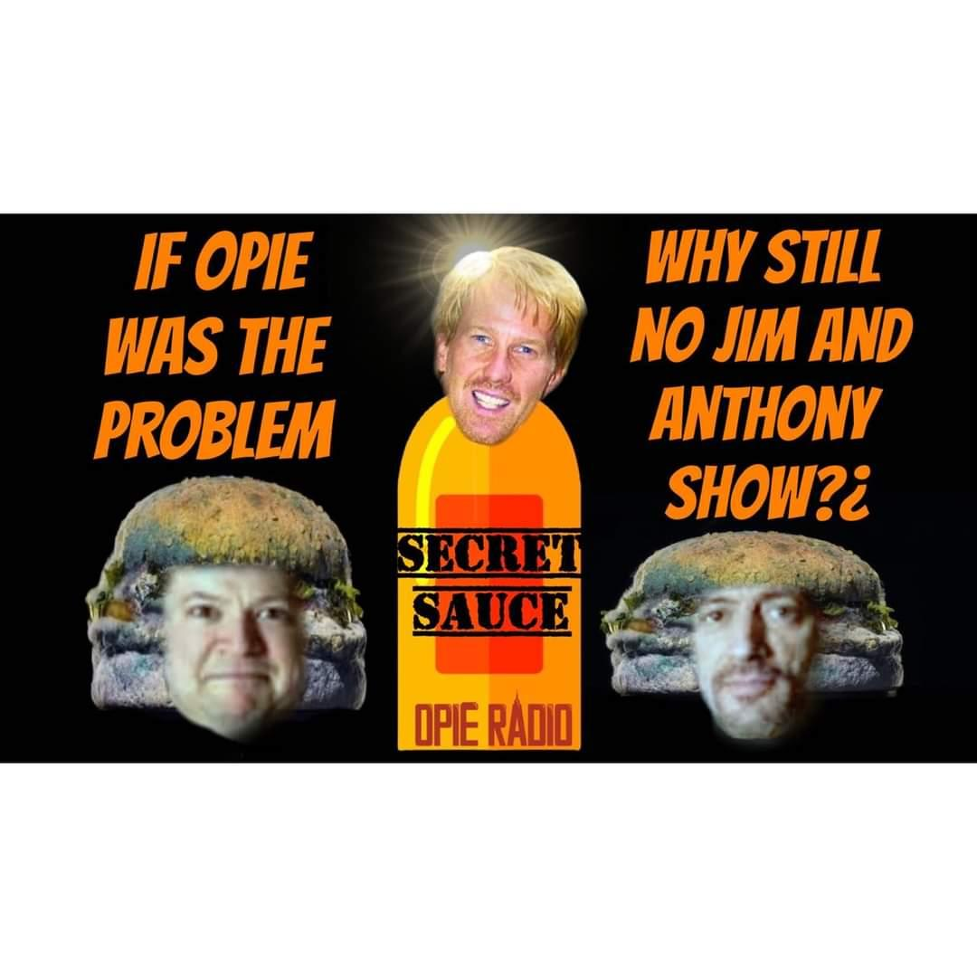 I was the Special Sauce - Opie Radio 