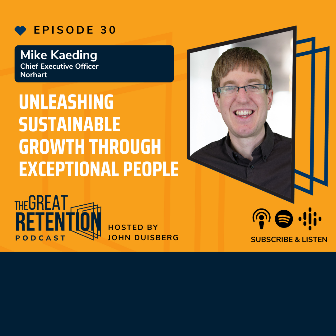 30. Unleashing Sustainable Growth Through Exceptional People with Mike Kaeding