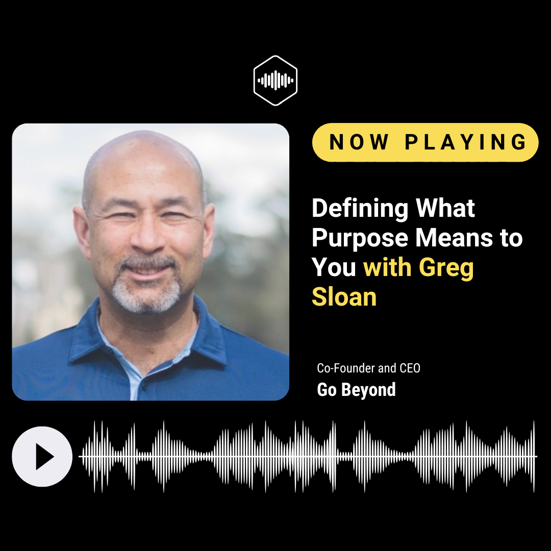 Defining What Purpose Means to You with Greg Sloan