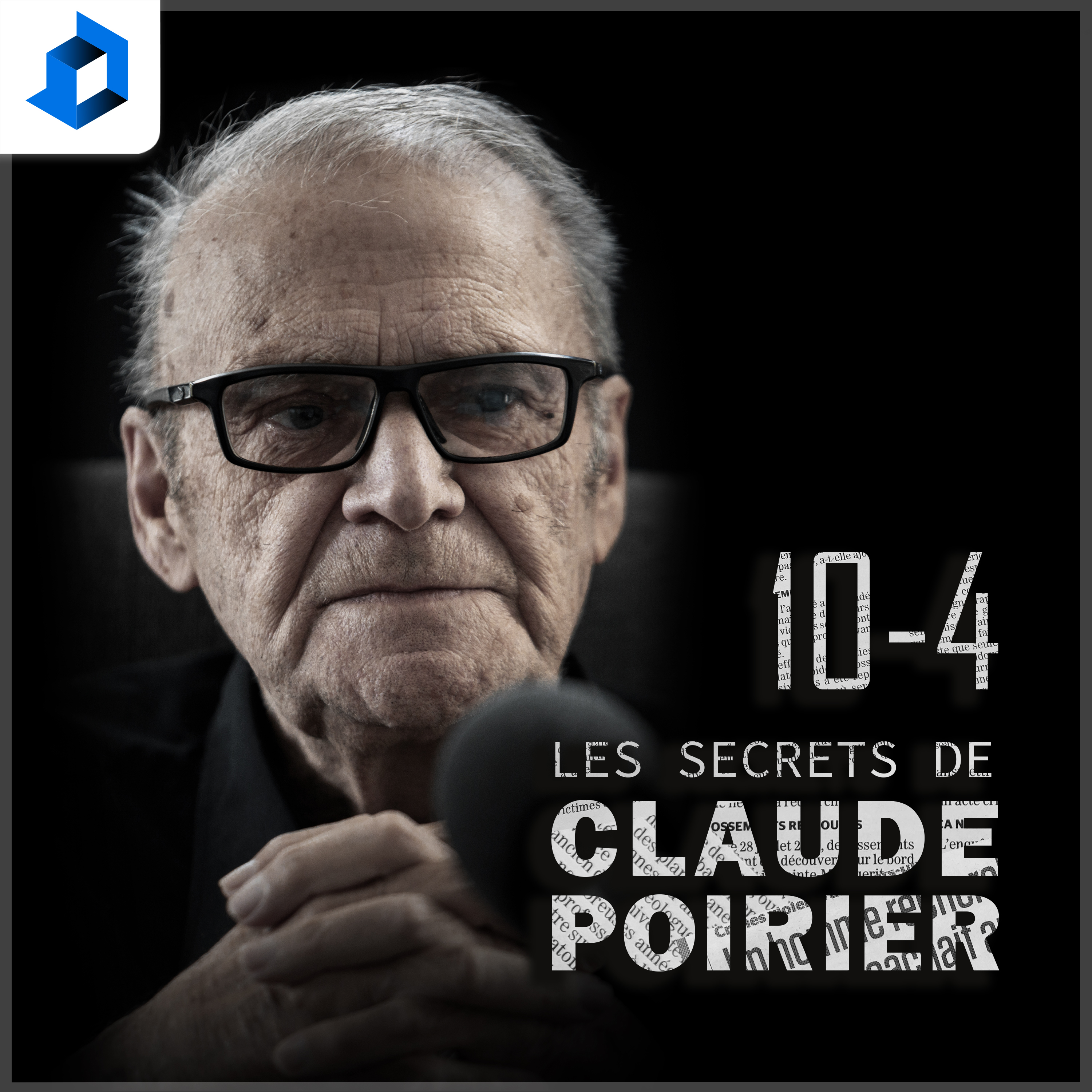10-4 : les secrets de Claude Poirier révélés dans un balado
