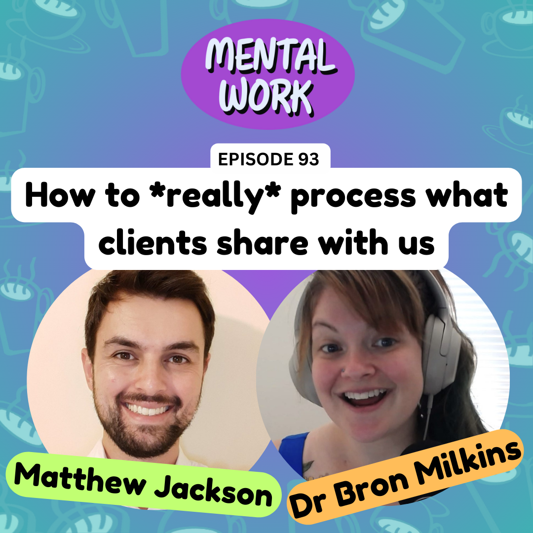 How to REALLY process what clients share with us (with Matthew Jackson)