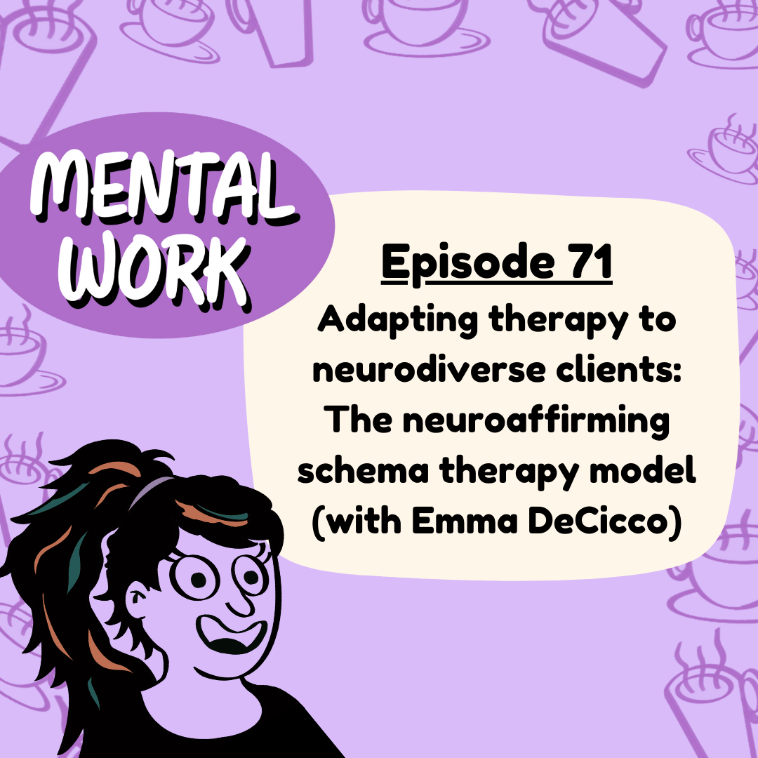 Neurodiversity affirming schema therapy (with Dr Emma DeCicco)