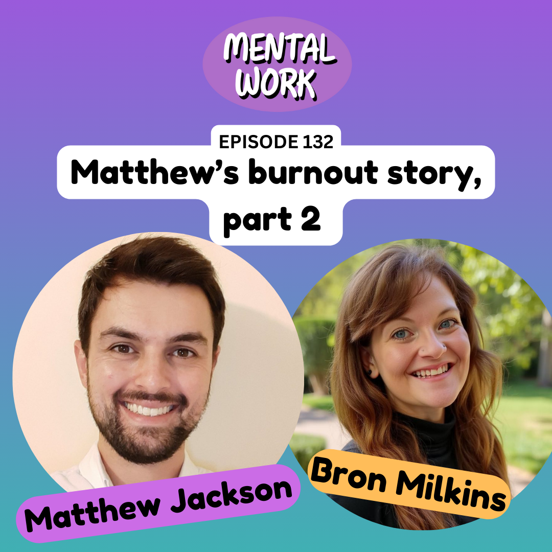 Burnout: Coming out the other side with Matthew Jackson (Part 2)