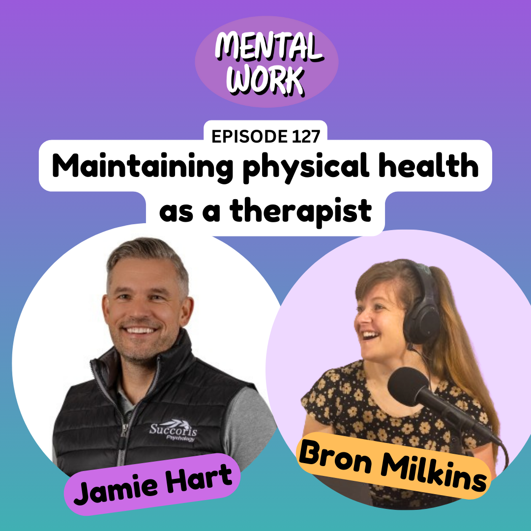 Maintaining physical health as a mental health worker (with exercise physiologist Jamie Hart)