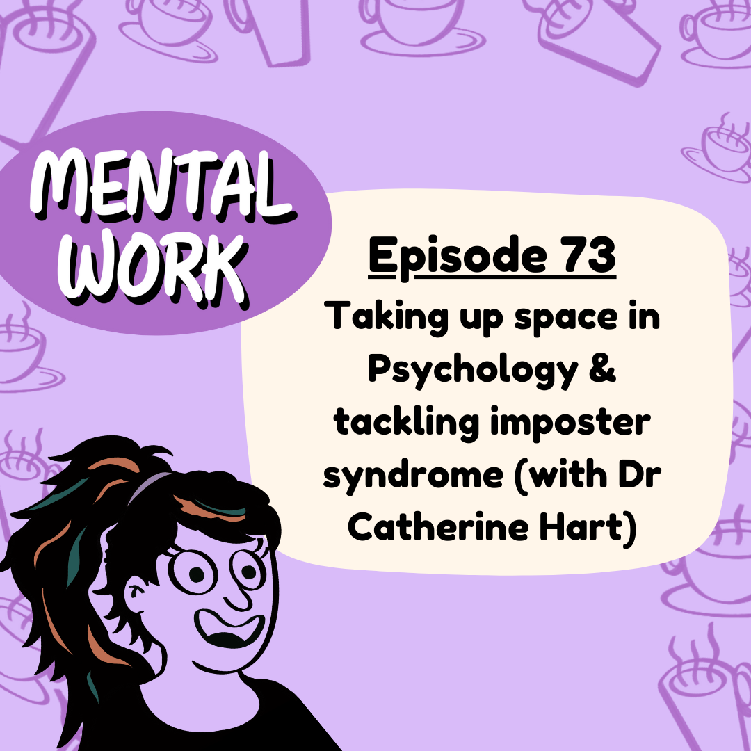 Taking up space in psychology & tackling imposter syndrome (with Dr Catherine Hart)