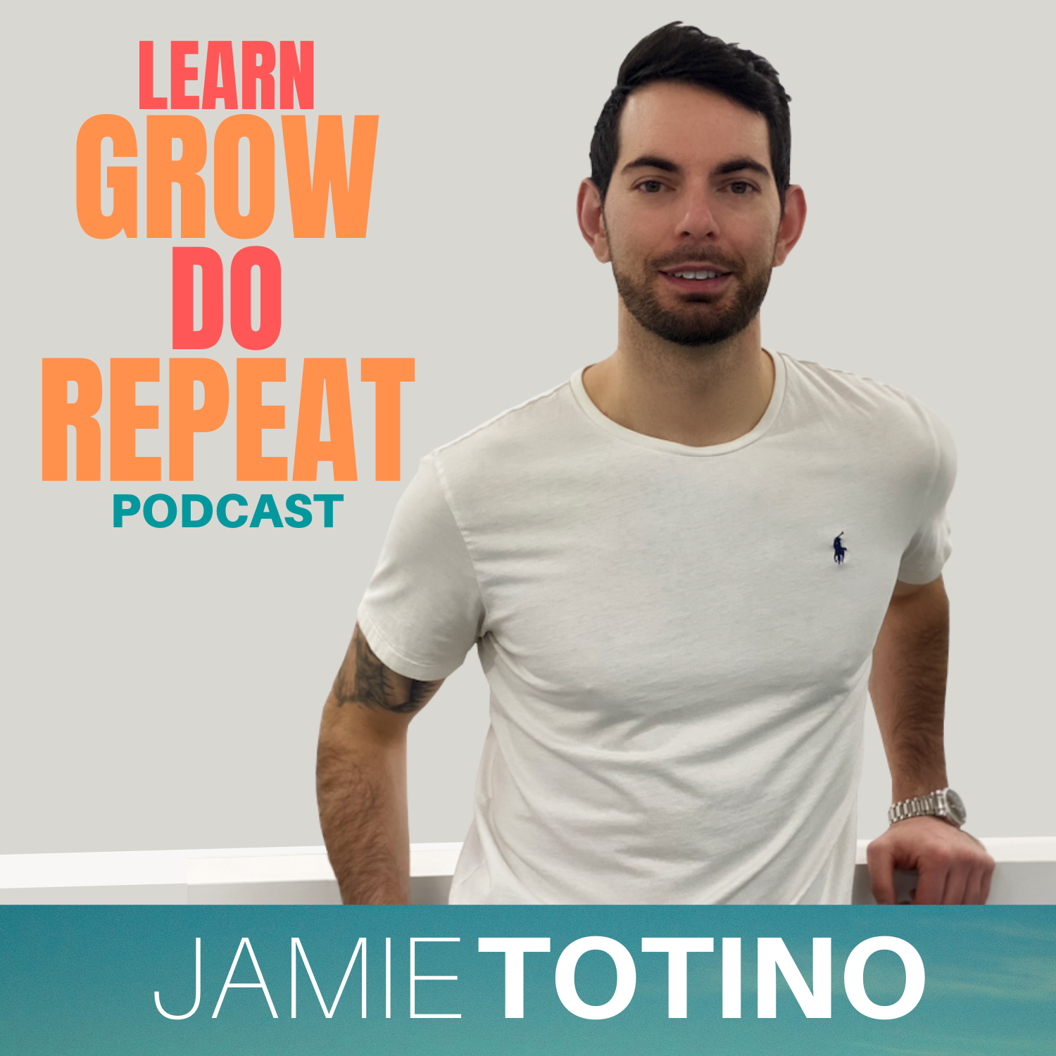 E069 Overcoming 25 years of Self-Doubt | Andrew Elias & Jamie Totino | Learn Grow Do Repeat