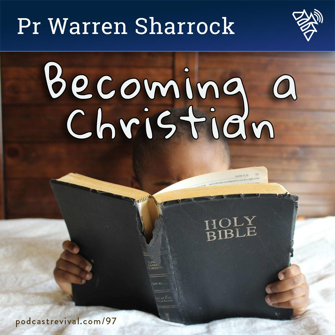 Becoming a Christian - Pr Warren Sharrock - 97