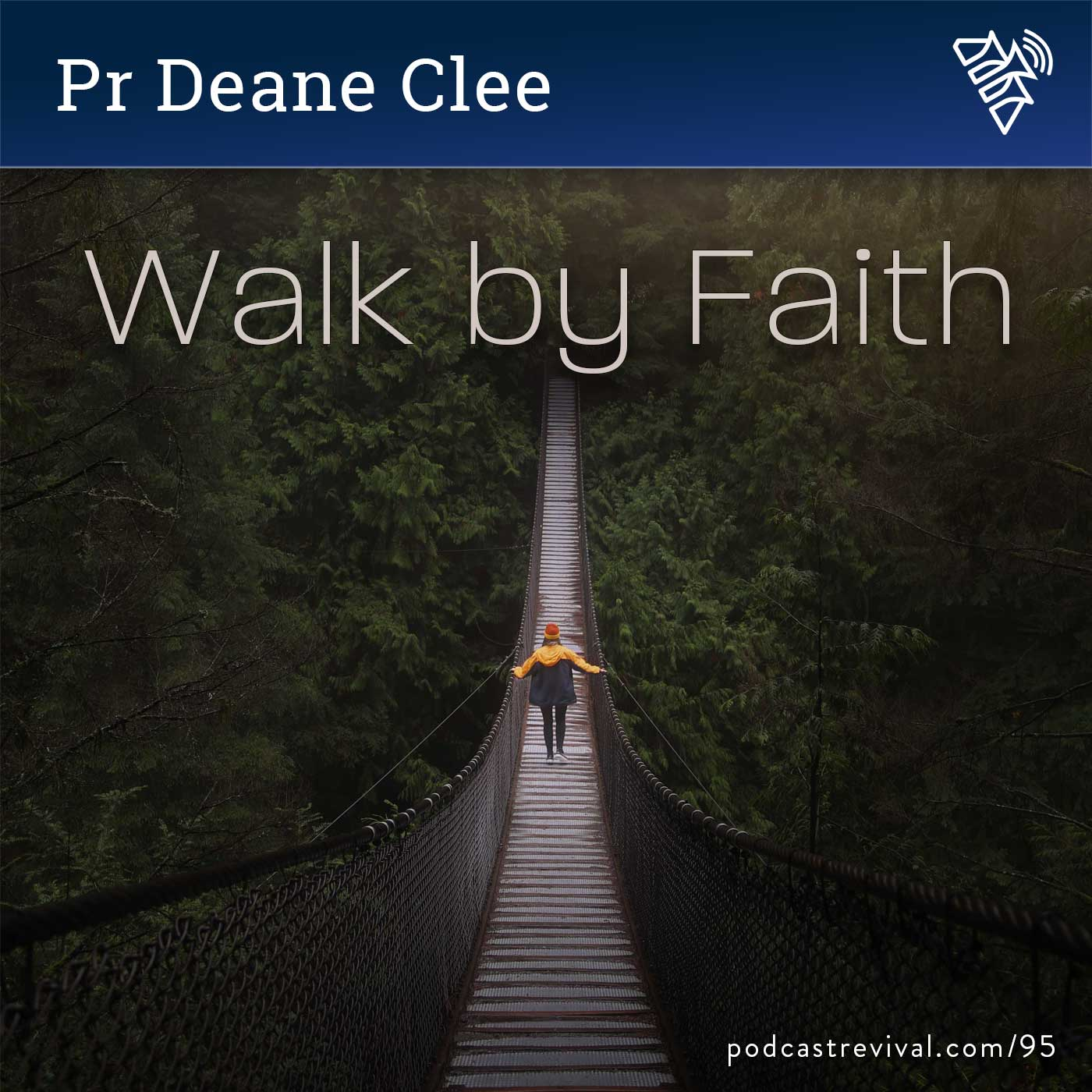 Walk By Faith - Pr Deane Clee - 95