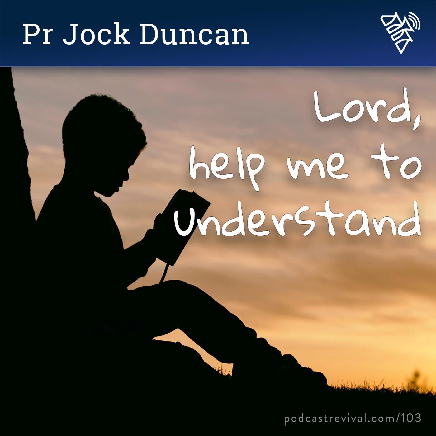 Lord, help me to understand - Pr Jock Duncan - 103