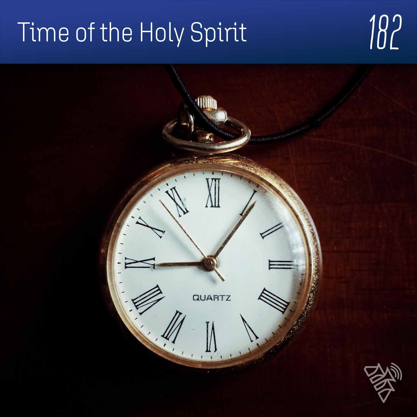 Time of the Holy Spirit - Pr Chad Haddad - 182