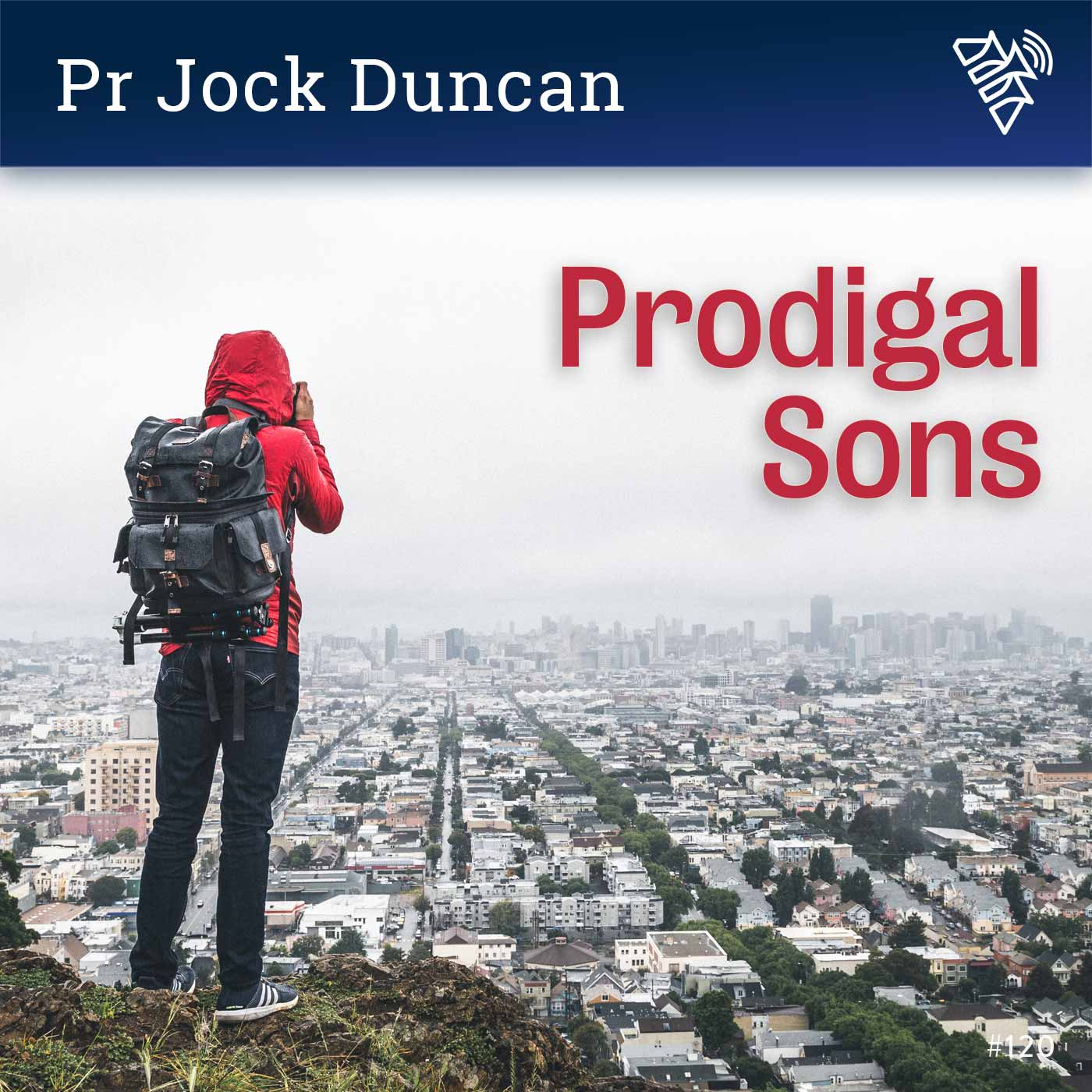 The Prodigal Sons - Pr Jock Duncan - 120