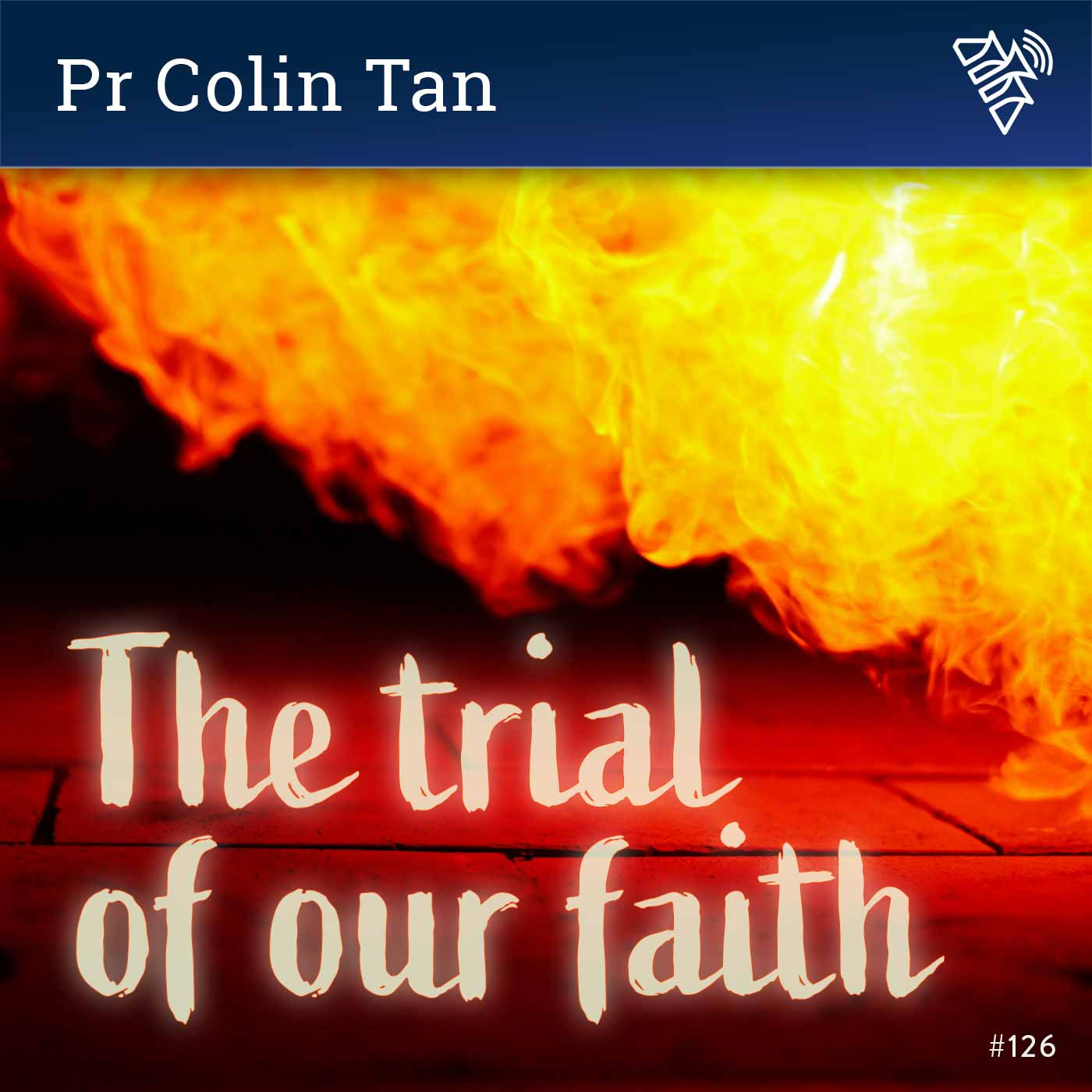 The trial of our faith - Pr Colin Tan - 126