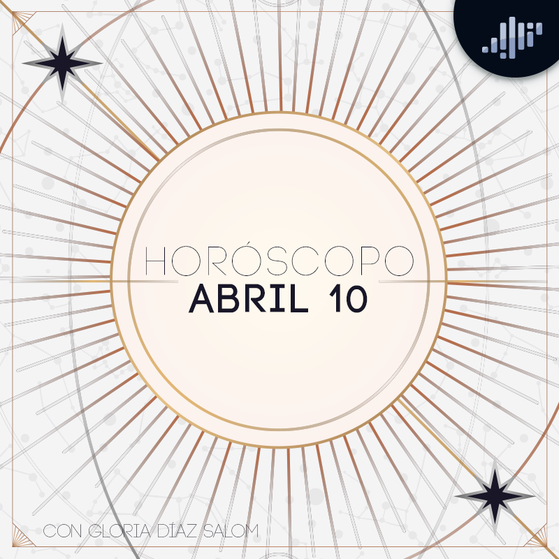 Horóscopo del día | 10 de abril de 2023
