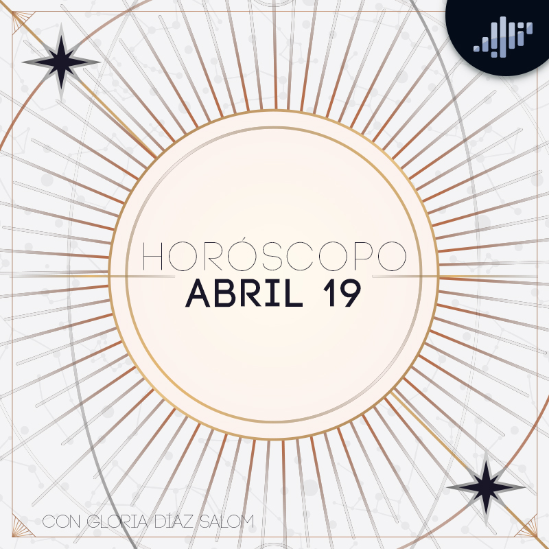 Horóscopo del día | 19 de abril de 2021