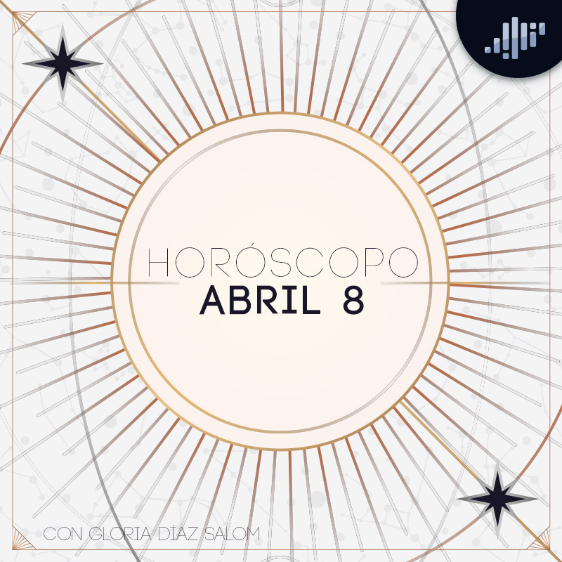 Horóscopo del día | 8 de abril de 2022
