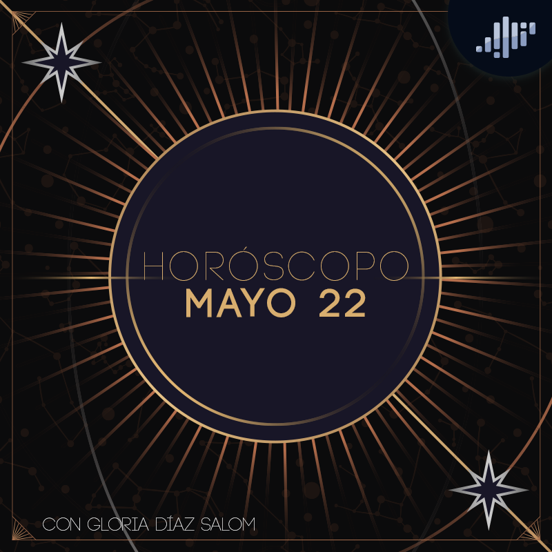 Horóscopo del día | 22 de mayo de 2024
