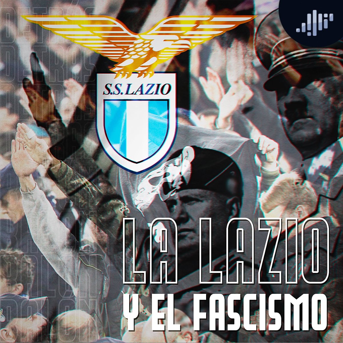 La Lazio y el fascismo | Detrás del balón