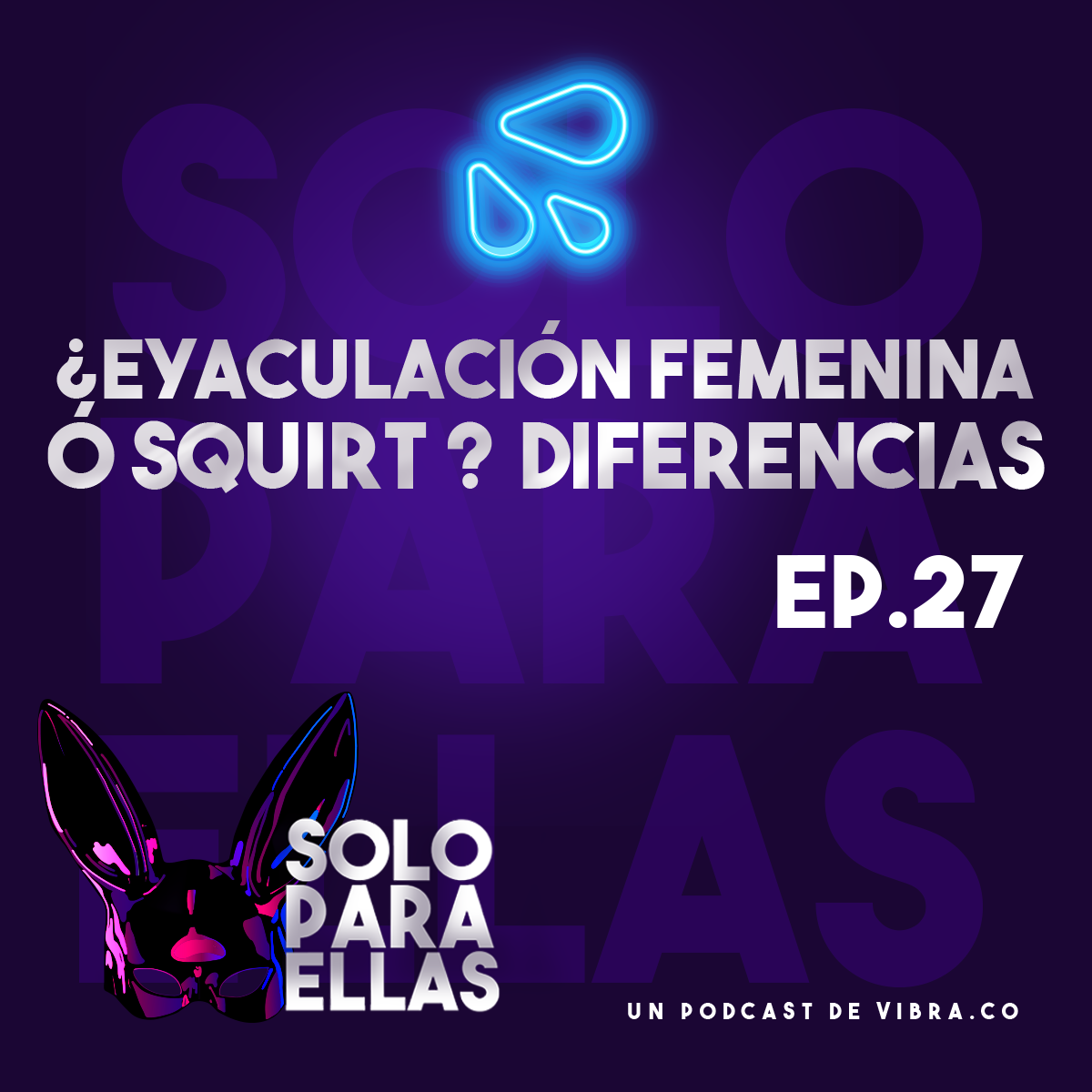 Has experimentado el Squirt? – Solo para ellas | Vibra – Podcast – Podtail