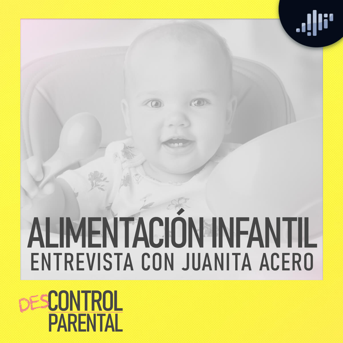 Alimentación infantil "Entrevista Juanita Acero" | Descontrol Parental
