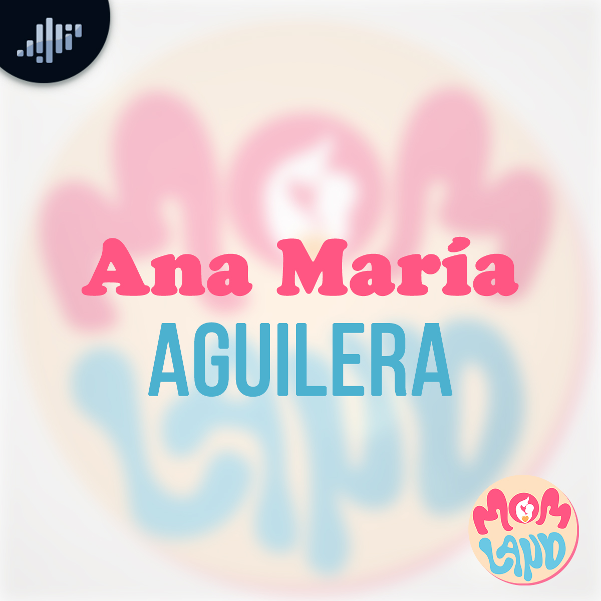 Entrevista a Ana María Aguilera | Mom Land