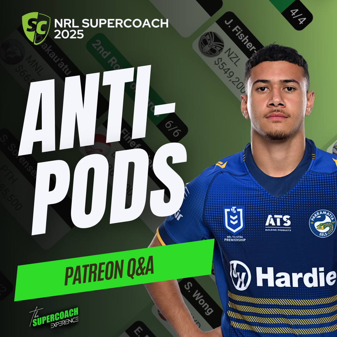 NRL SuperCoach 2025: ANTI-PODS [PATREON Q&A]