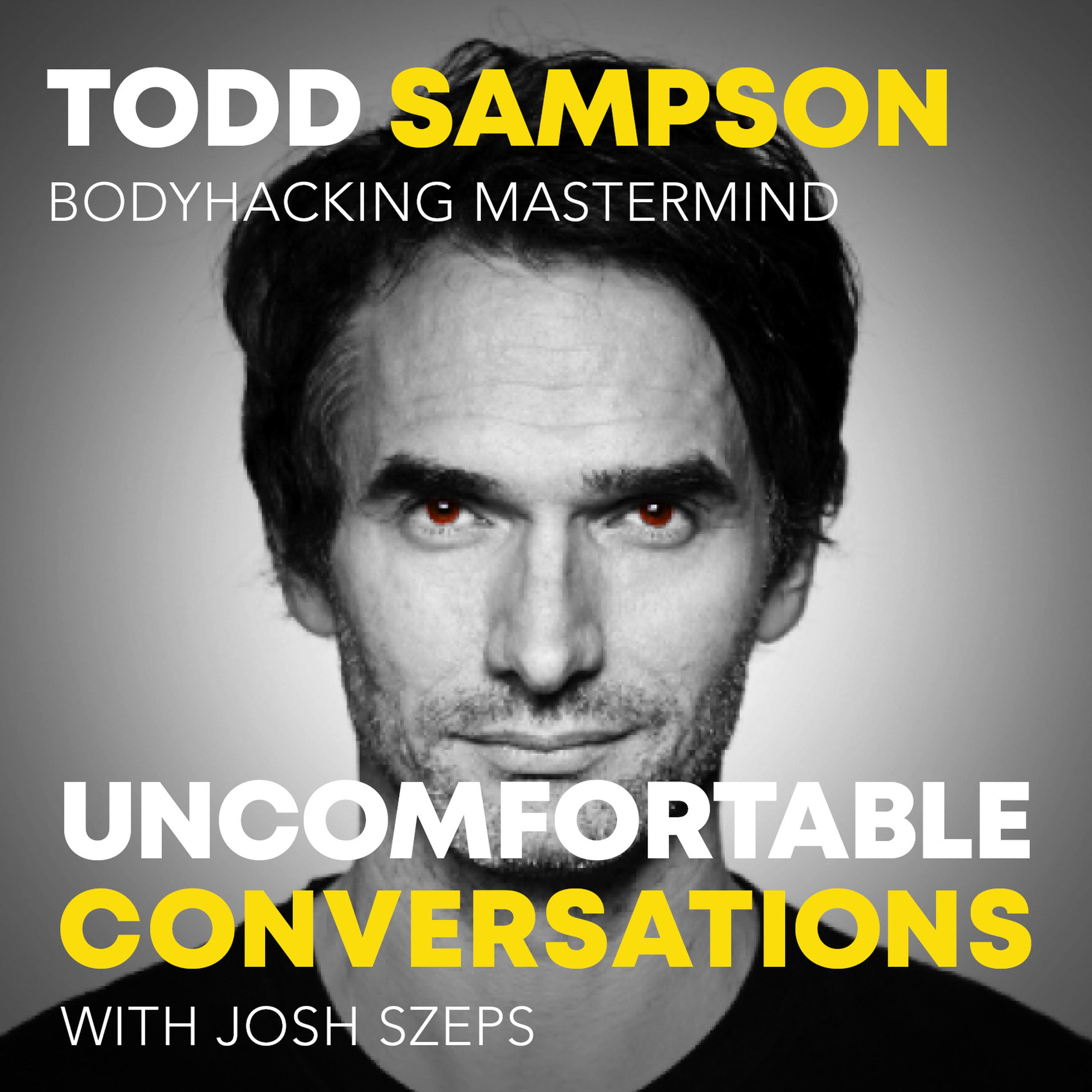 Todd Sampson - Bodyhacking Mastermind - podcast episode cover