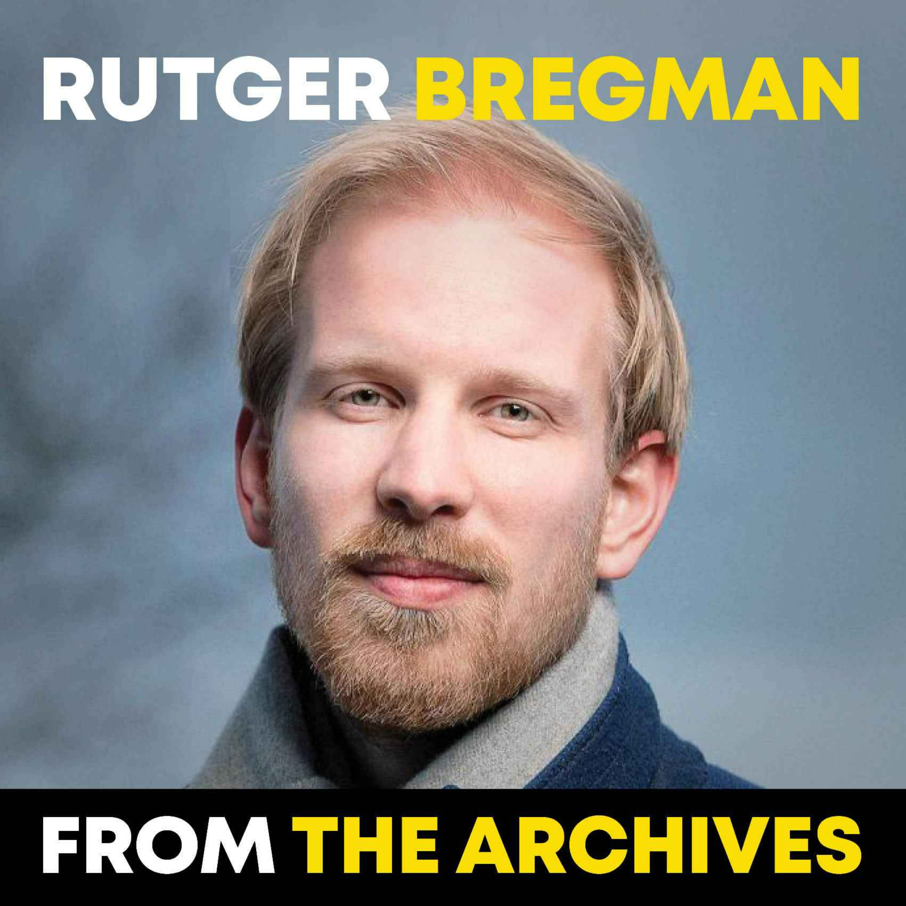 Premium: Rutger Bregman - From The Archives - podcast episode cover