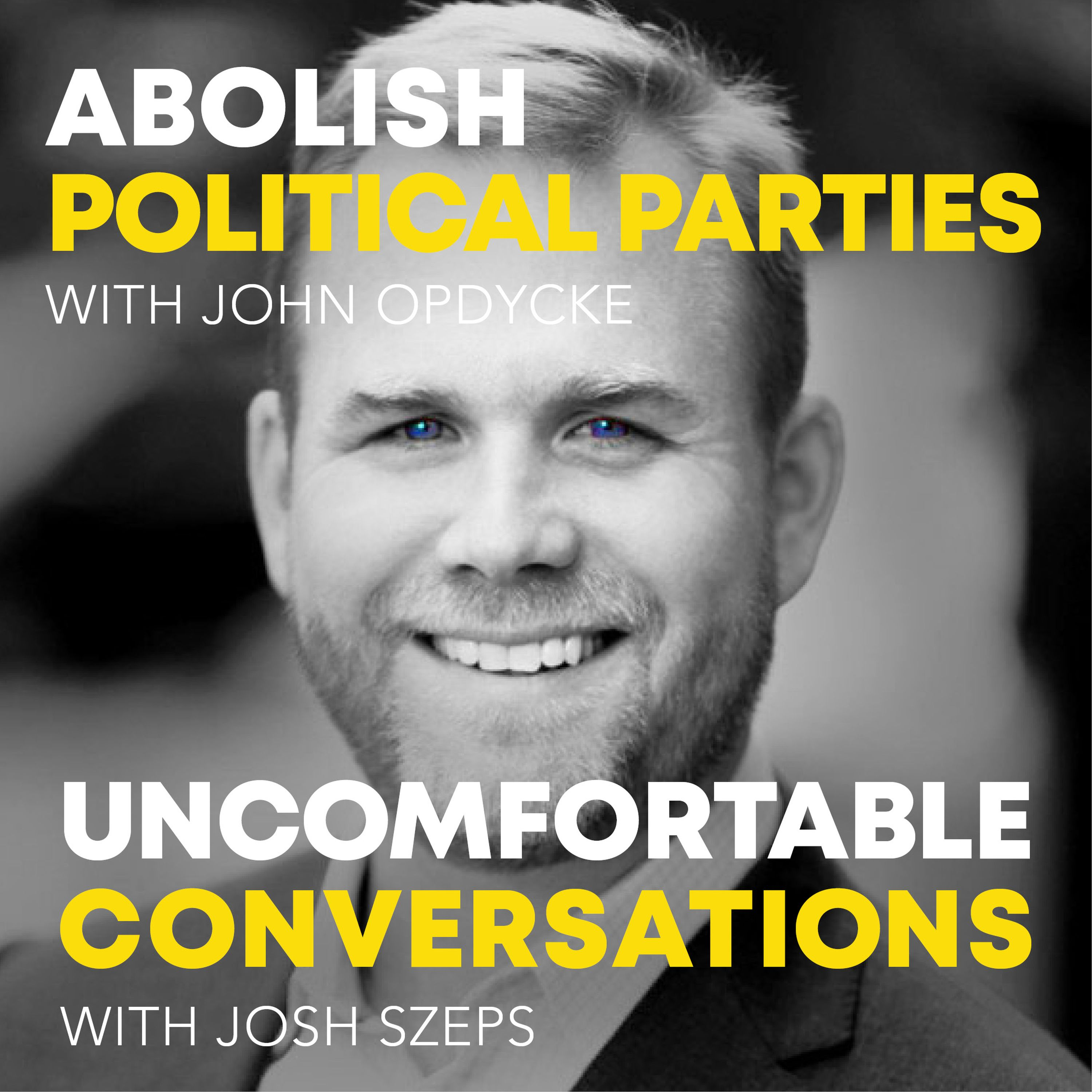 "Abolish Political Parties" with John Opdycke - podcast episode cover