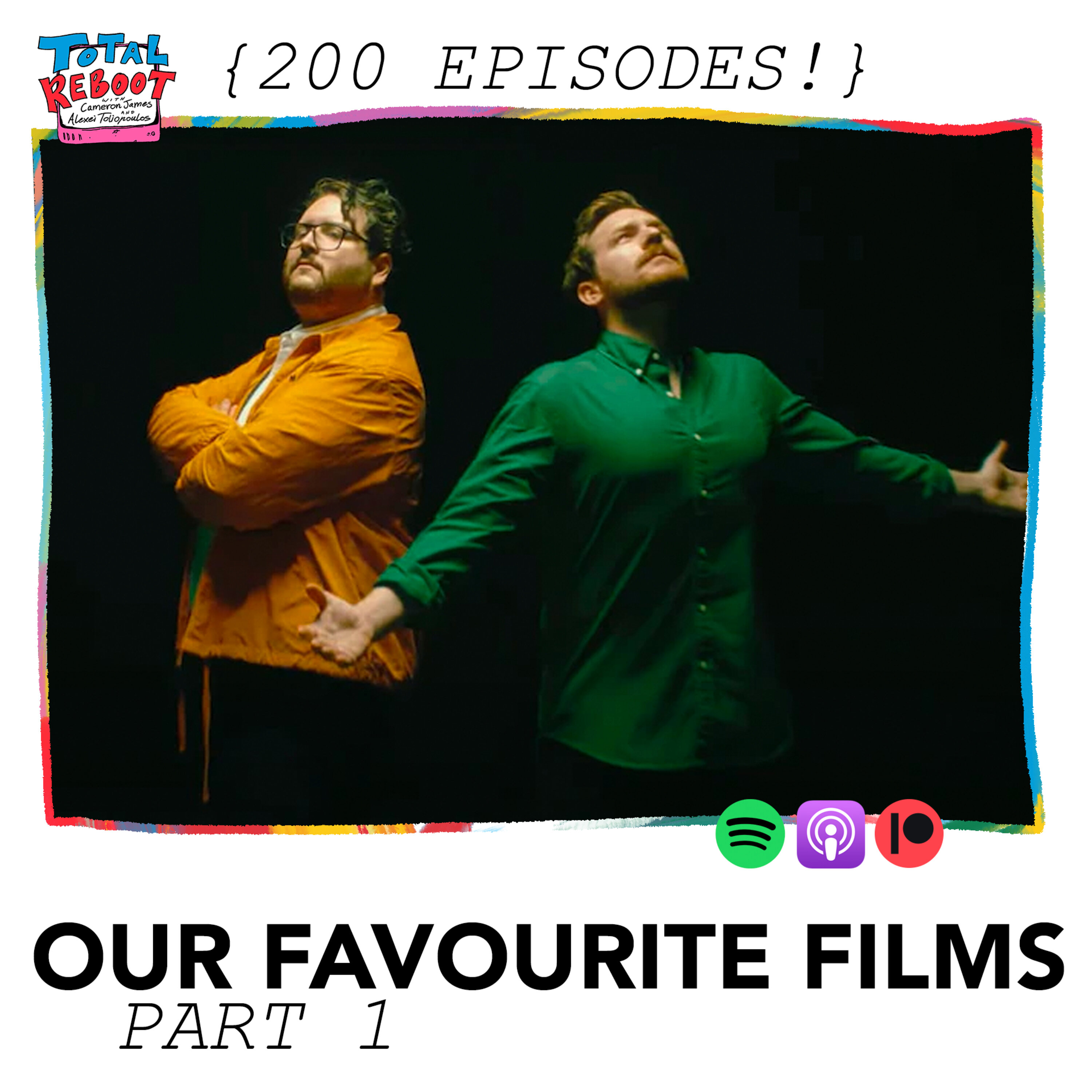 Our Favourite Films of All Time - PART 1 {200 Episode Spectacular}