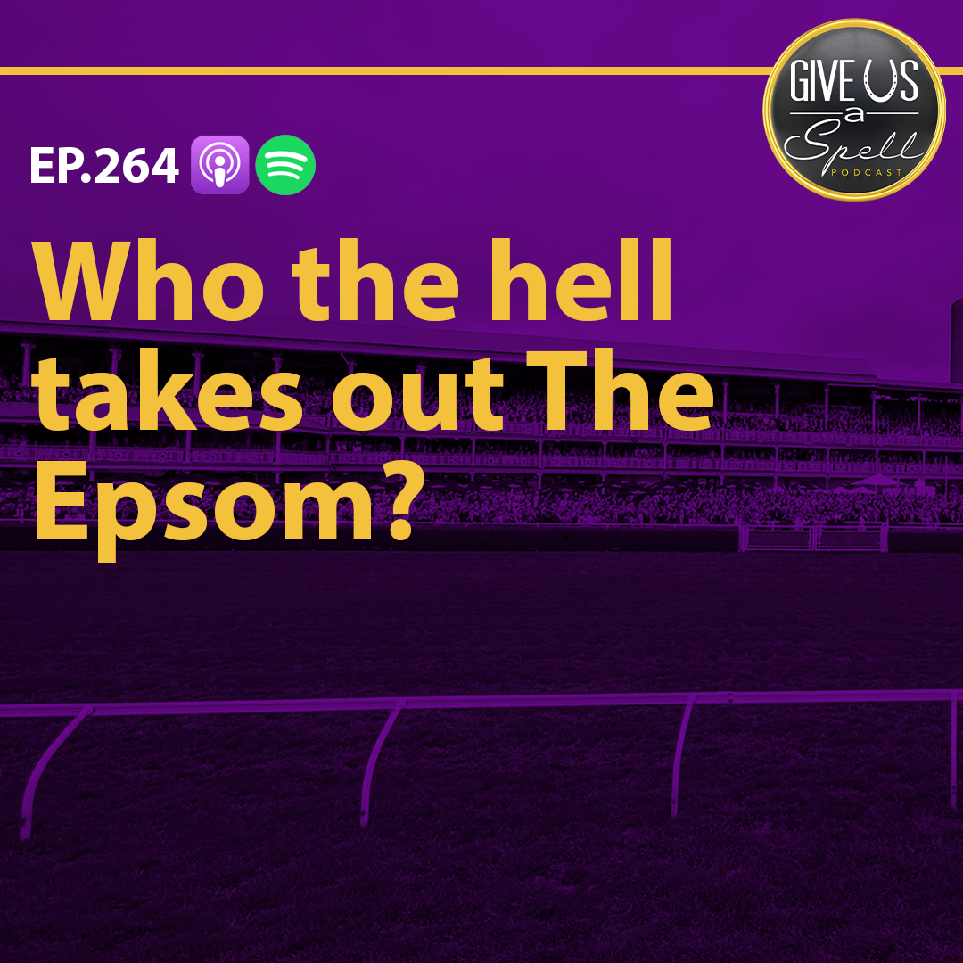 264 - Who the hell takes out The Epsom?